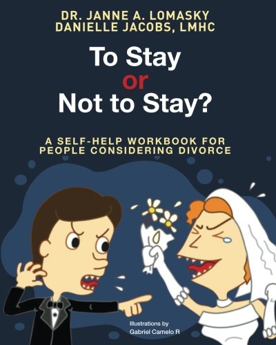 To Stay Or Not To Stay?: A self-help workbook for people considering divorce.